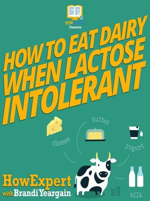 cover image of How to Eat Dairy When Lactose Intolerant